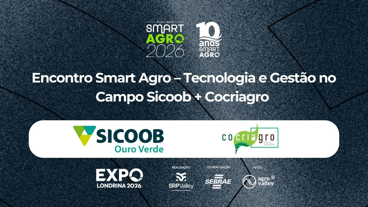 Encontro Smart Agro – Tecnologia e Gestão no Campo Sicoob + Cocriagro